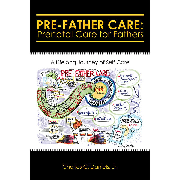 Pre-Father Care: Prenatal Care for Fathers, Charles C. Daniels Jr.
