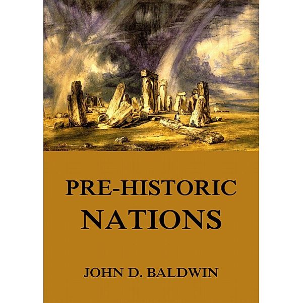 Pre-Historic Nations, John D. Baldwin