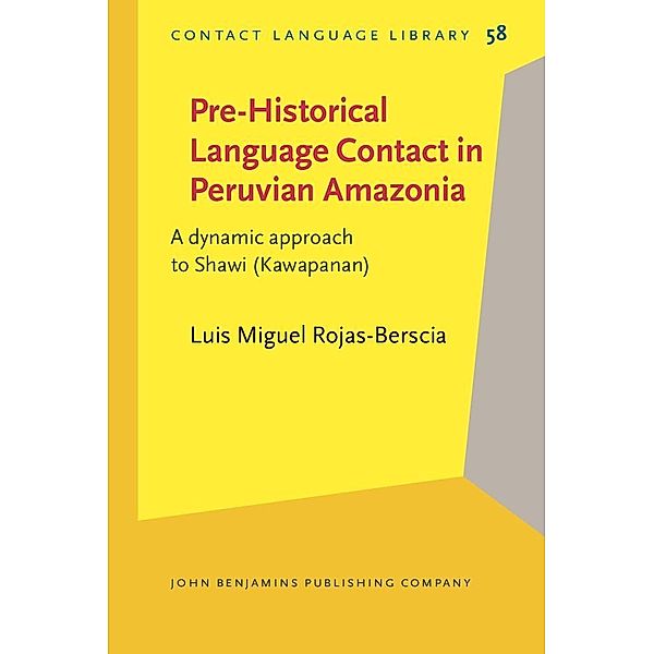Pre-Historical Language Contact in Peruvian Amazonia / Contact Language Library, Rojas-Berscia Luis Miguel Rojas-Berscia