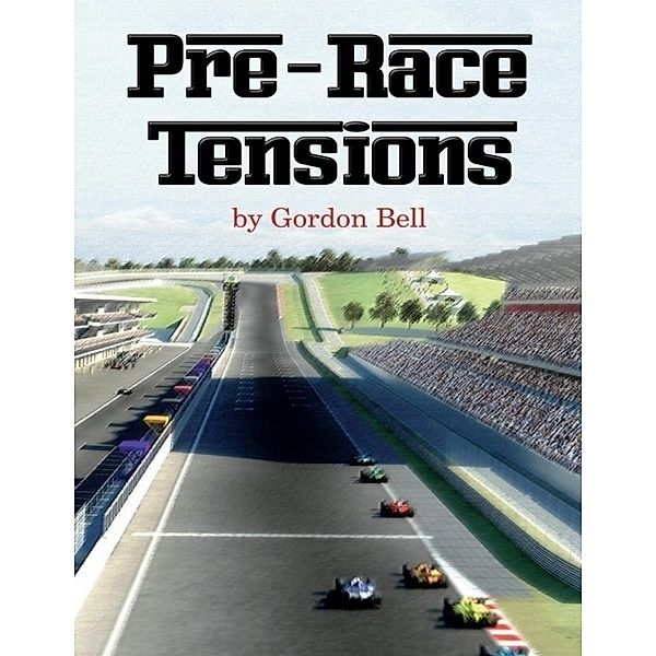 Pre-race Tensions, Gordon Bell