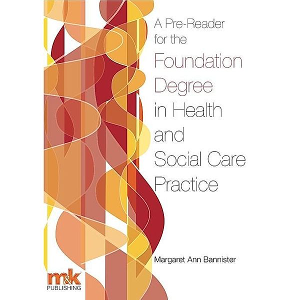 Pre-Reader for the Foundation Degree in Health and Social Care Practice, Margaret Ann Bannister