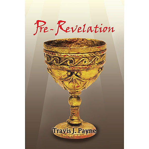 Pre-Revelation, Travis J. Payne