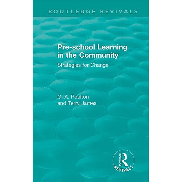 Pre-school Learning in the Community, G. A. Poulton, Terry James