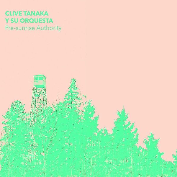 Pre-Sunrise Authority (Vinyl), Clive Y Su Orquesta Tanaka