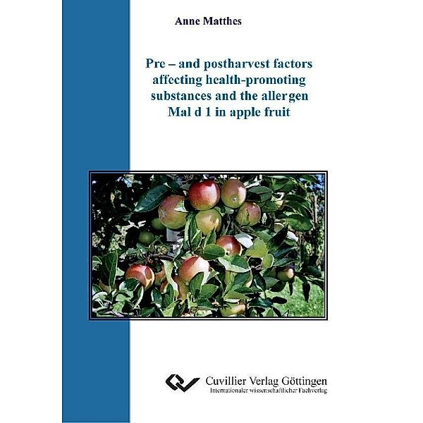 Pre &#x2013; and postharvest factors affecting health-promoting substances and the allergen Mal d 1 in apple fruit