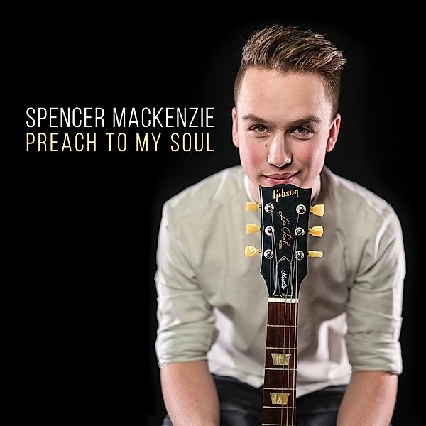 Preach To My Soul, Spencer Mackenzie