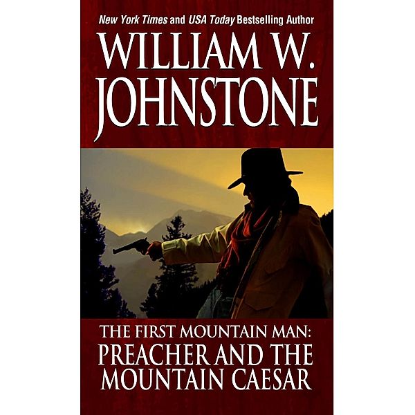 Preacher and the Mountain Caesar / Preacher/The First Mountain Man Bd.6, William W. Johnstone