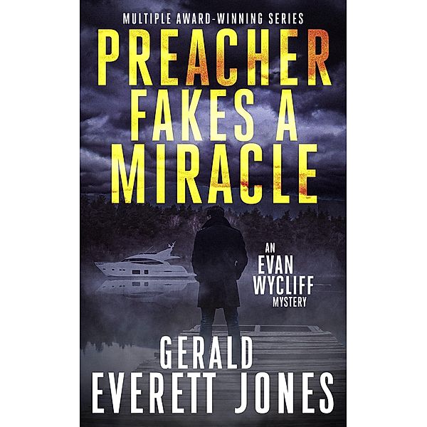 Preacher Fakes a Miracle / Preacher Evan Wycliff Mysteries Bd.2, Gerald Everett Jones