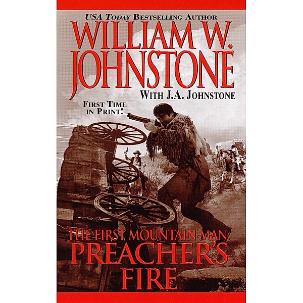 Preacher's Fire / Preacher/The First Mountain Man Bd.16, William W. Johnstone, J. A. Johnstone