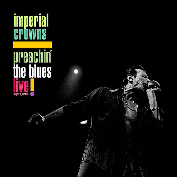 Preachin' The Blues Live!, Imperial Crowns