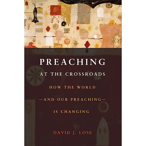 Preaching at the Crossroads, David J. Lose