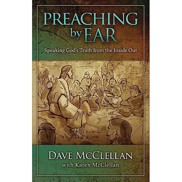 Preaching by Ear, Dave McClellan