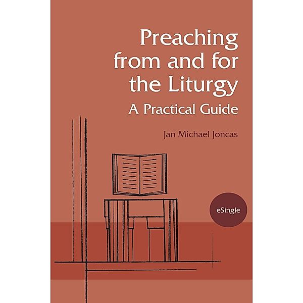 Preaching from and for the Liturgy, J. Michael Joncas