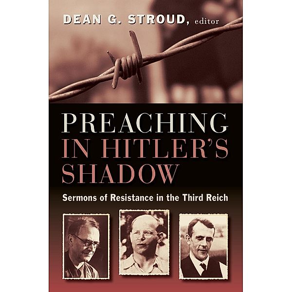 Preaching in Hitler's Shadow, Dean G. Stroud
