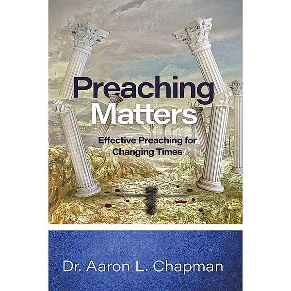 Preaching Matters, Aaron L. Chapman