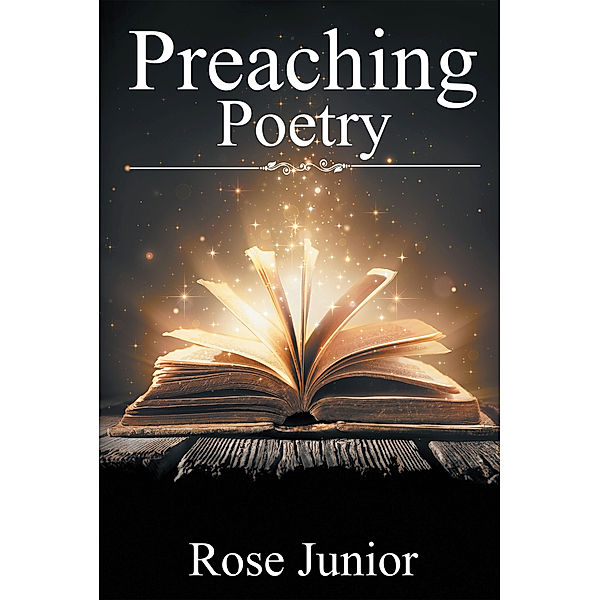 Preaching Poetry, Rose Junior