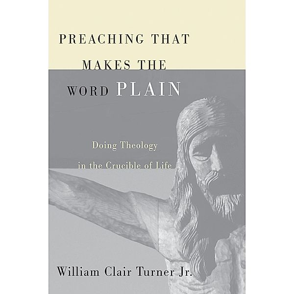 Preaching That Makes the Word Plain, William ClairJr. Turner