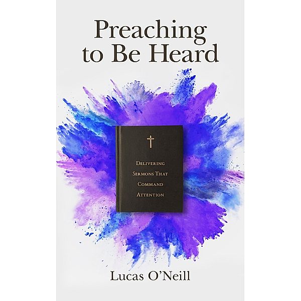 Preaching to Be Heard, Lucas O'Neill