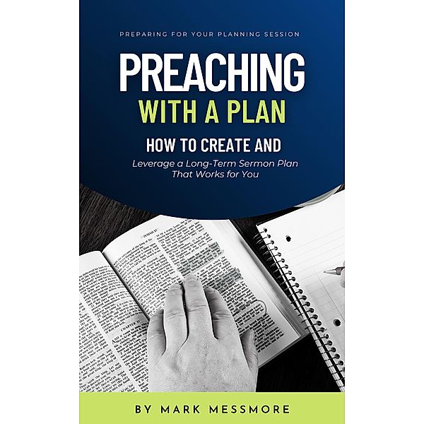 Preaching With a Plan, Mark Messmore