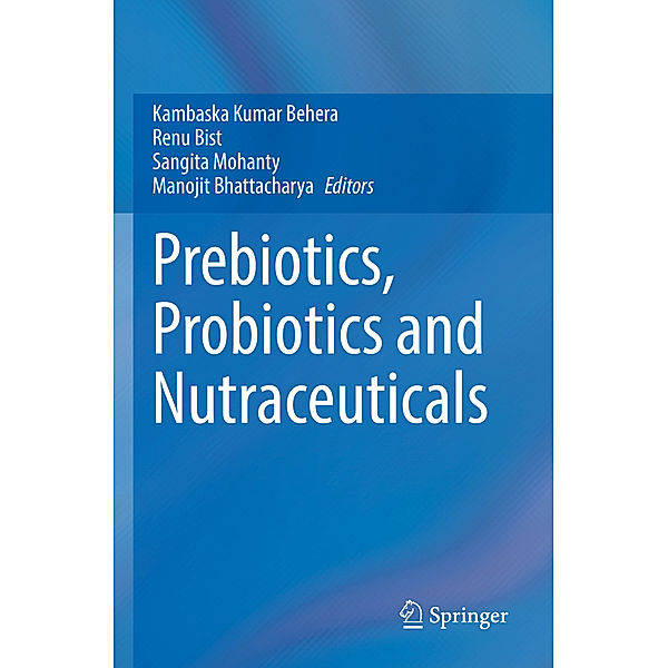 Prebiotics, Probiotics and Nutraceuticals