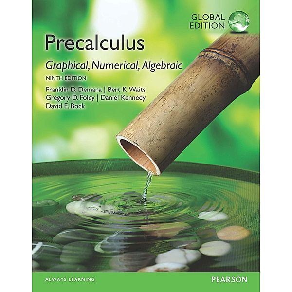 Precalculus: Graphical, Numerical, Algebraic, Global Edition, Franklin Demana, Bert K. Waits, Gregory D. Foley, Daniel Kennedy, Dave Bock