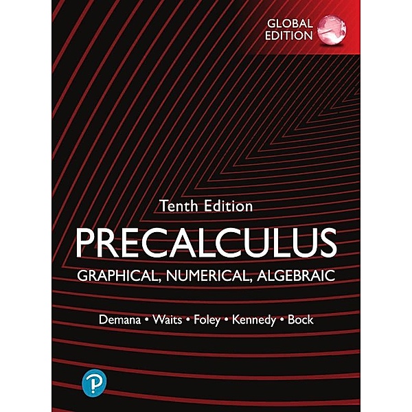 Precalculus: Graphical, Numerical, Algebraic, Global Edition, Franklin Demana, Bert K. Waits, Gregory D. Foley, Daniel Kennedy, David E. Bock