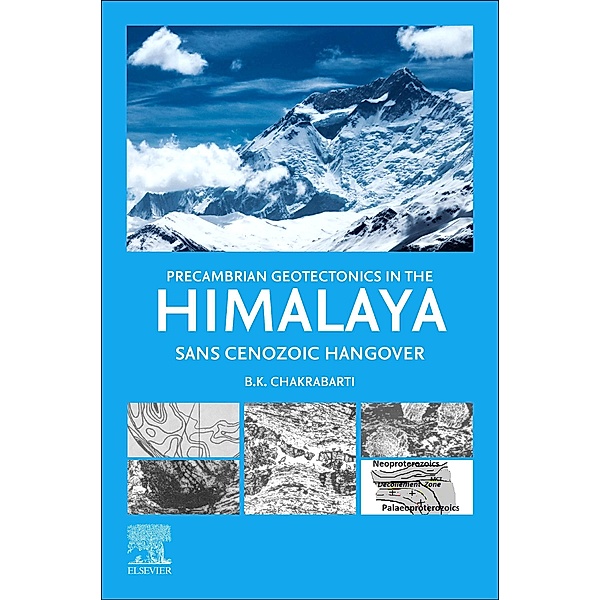 Precambrian Geotectonics in the Himalaya, B. K. Chakrabarti