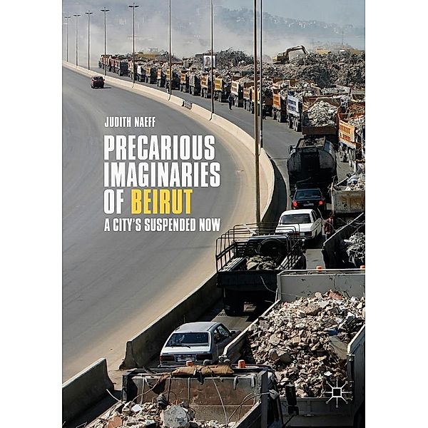 Precarious Imaginaries of Beirut / Progress in Mathematics, Judith Naeff