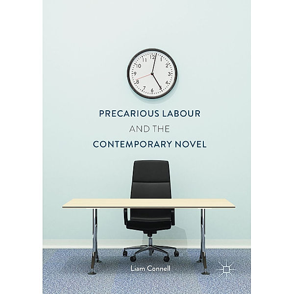 Precarious Labour and the Contemporary Novel, Liam Connell