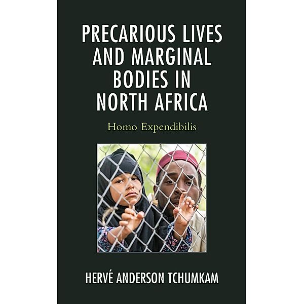 Precarious Lives and Marginal Bodies in North Africa / After the Empire: The Francophone World and Postcolonial France, Hervé Anderson Tchumkam