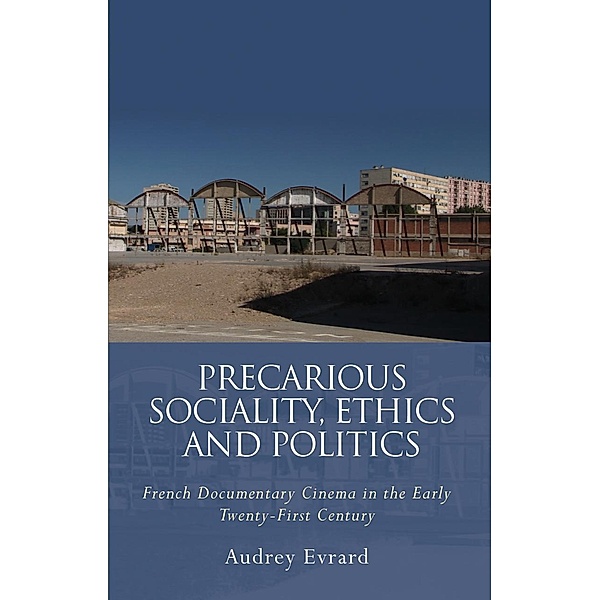 Precarious Sociality, Ethics and Politics / French and Francophone Studies, Audrey Evrard