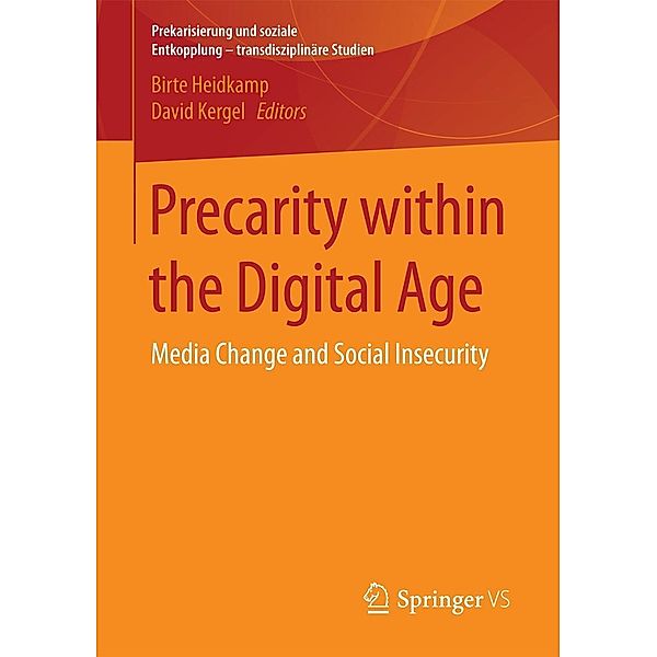 Precarity within the Digital Age / Prekarisierung und soziale Entkopplung - transdisziplinäre Studien