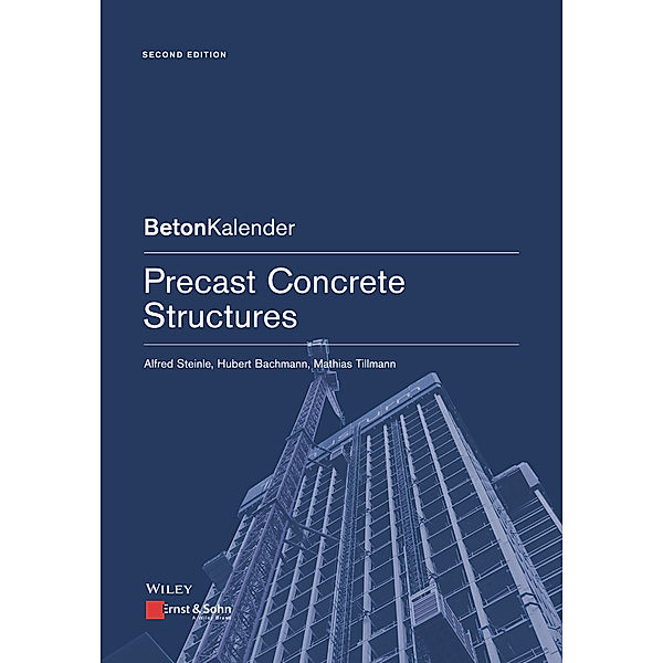 Precast Concrete Structures, w. DVD-ROM, Alfred Steinle, Hubert Bachmann, Mathias Tillmann