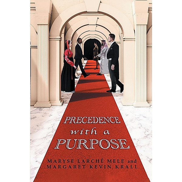 Precedence with a Purpose, Maryse LarchA(c) Mele, Margaret Kevin Krall