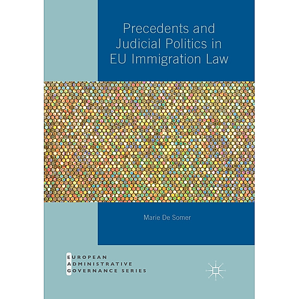 Precedents and Judicial Politics in EU Immigration Law, Marie De Somer