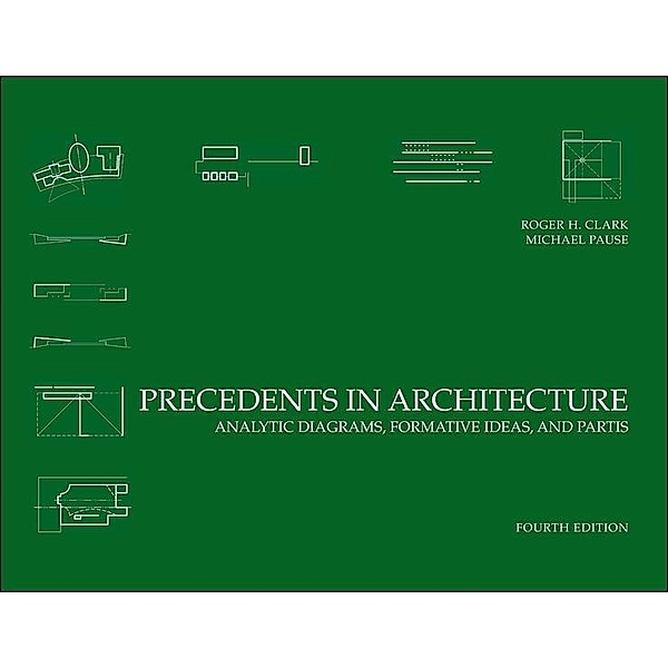 Precedents in Architecture, Roger H. Clark, Michael Pause