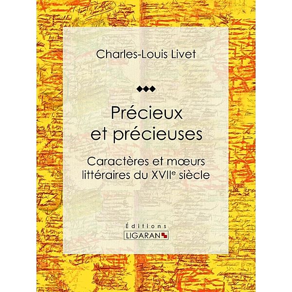 Précieux et précieuses, Ligaran, Charles-Louis Livet