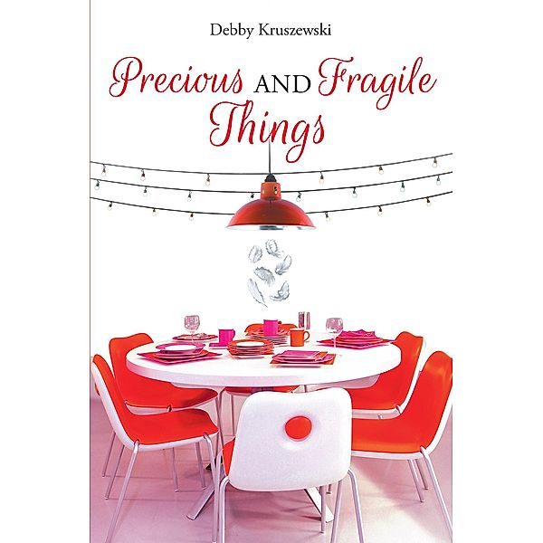 Precious and Fragile Things / Covenant Books, Inc., Debby Kruszewski