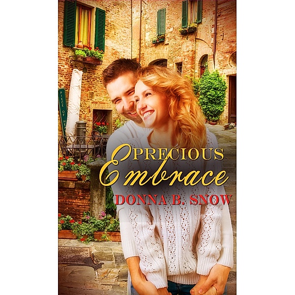 Precious Embrace / White Rose Publishing, Donna B Snow