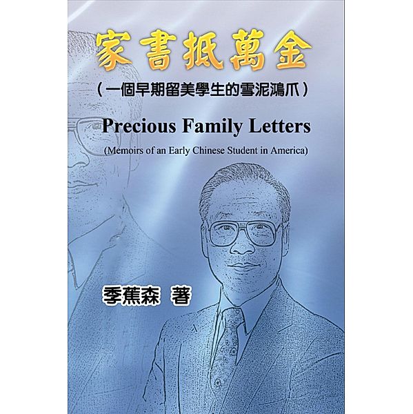 Precious Family Letters: Memoirs of an Early Chinese Student in America, Jiausen Jih, ¿¿¿