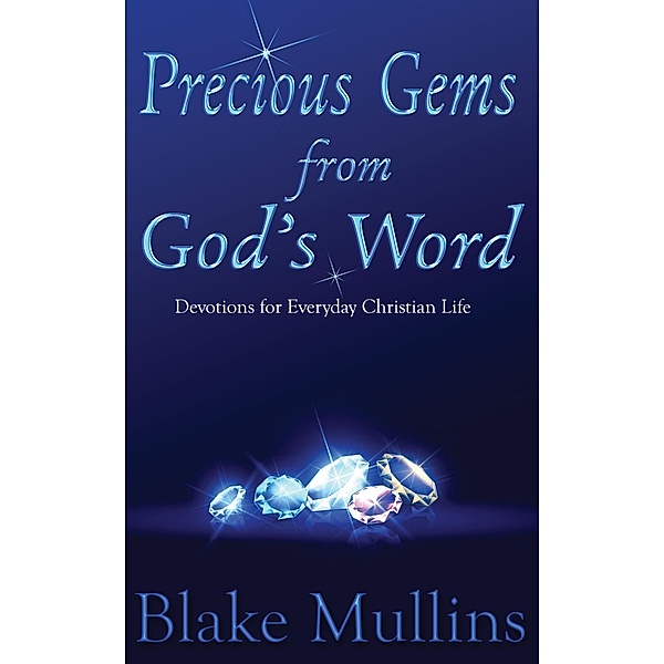 Precious Gems from God's Word, Blake Mullins