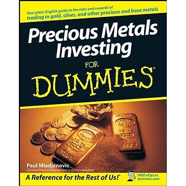Precious Metals Investing For Dummies, Paul Mladjenovic