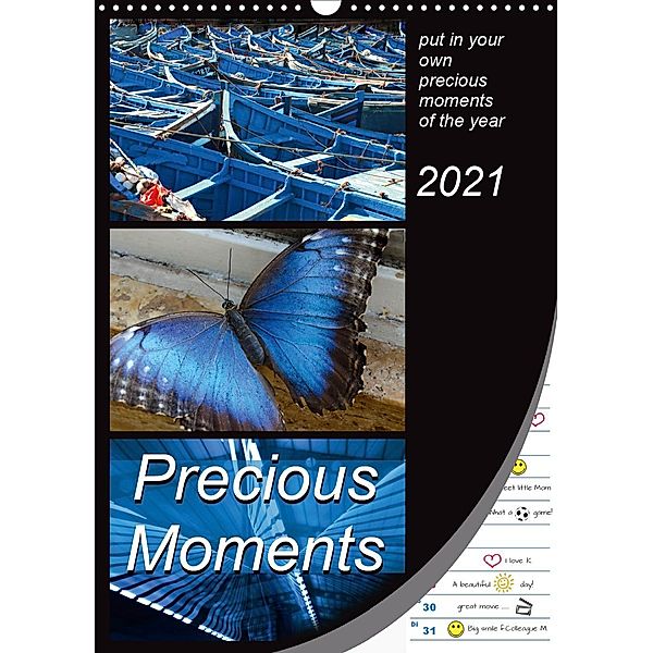 Precious Moments - put in your own precious moments (Wall Calendar 2021 DIN A3 Portrait)