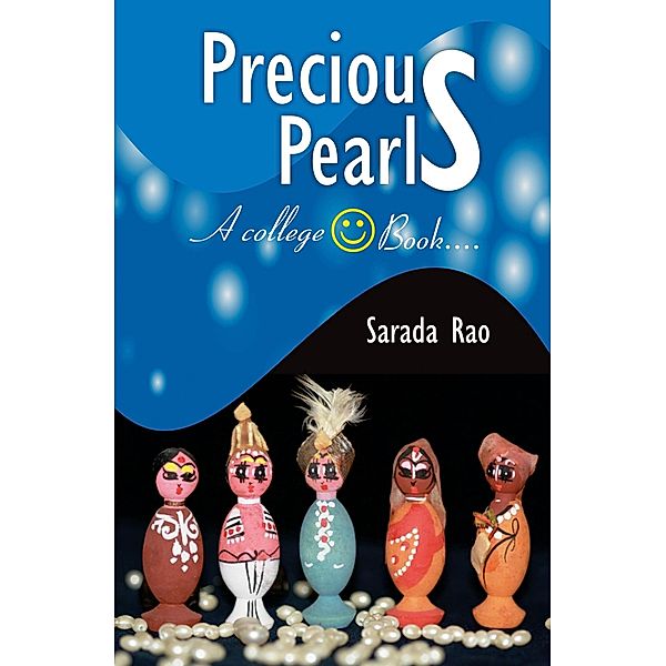 Precious Pearls (A College Face Book) by Sarada Rao, Sarada Rao