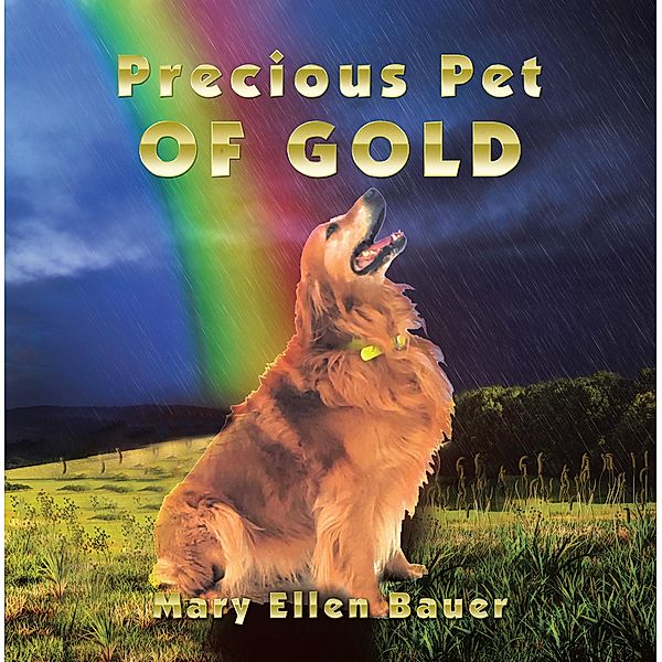 Precious Pet of Gold, Mary Ellen Bauer