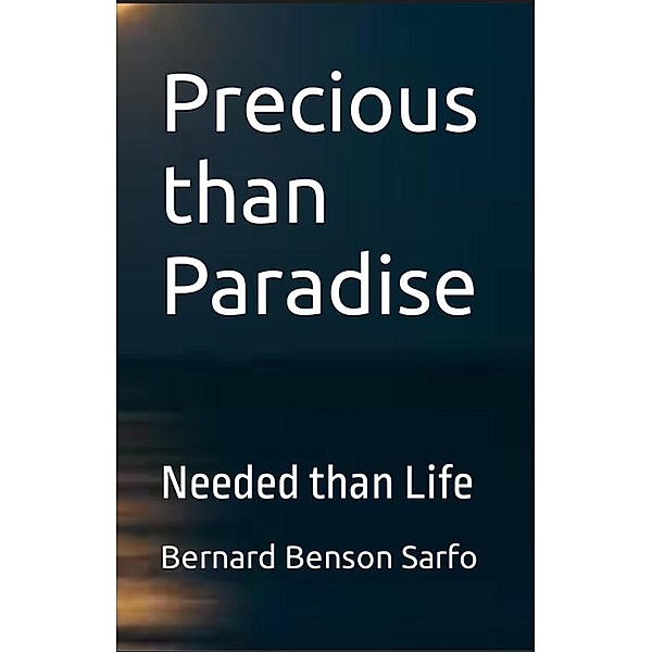 Precious than Paradise, Bernard Benson Sarfo