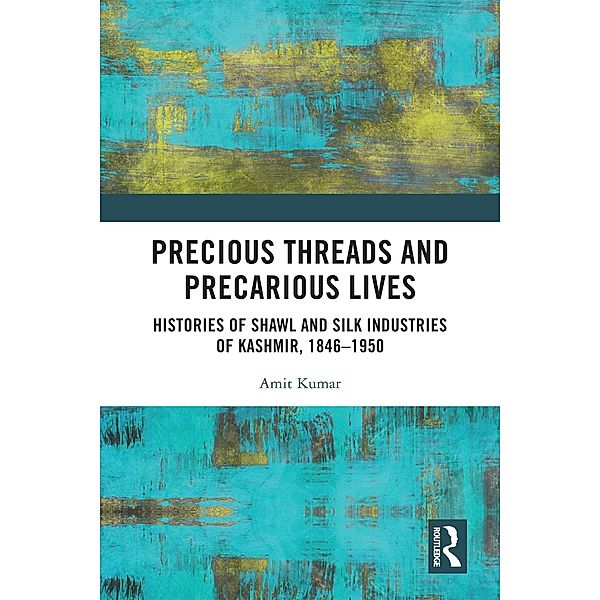 Precious Threads and Precarious Lives, Amit Kumar