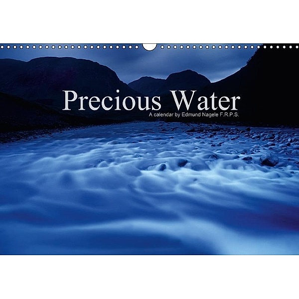 Precious Water (Wall Calendar 2017 DIN A3 Landscape), Edmund Nagele F.R.P.S.