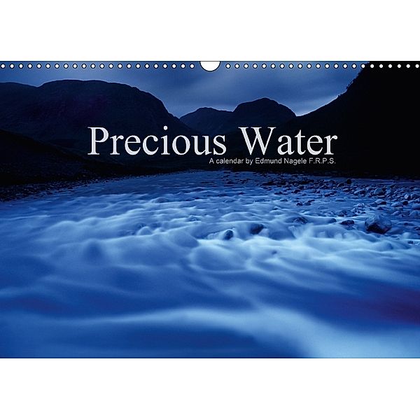 Precious Water (Wall Calendar 2018 DIN A3 Landscape), Edmund Nagele F.R.P.S.