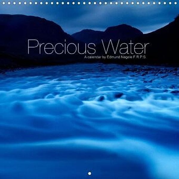Precious Water (Wall Calendar 2021 300 × 300 mm Square), Edmund Nagele F.R.P.S.